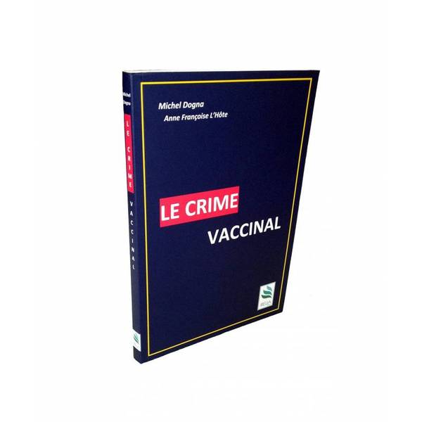 LE CRIME VACCINAL - MICHEL DOGNA