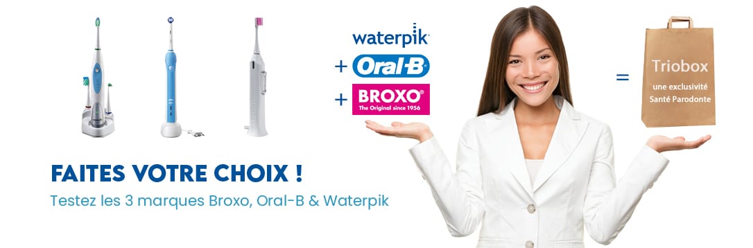 Testez les 3 marques Broxo, Oral-B & Waterpik